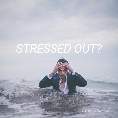 STRESSED OUT?